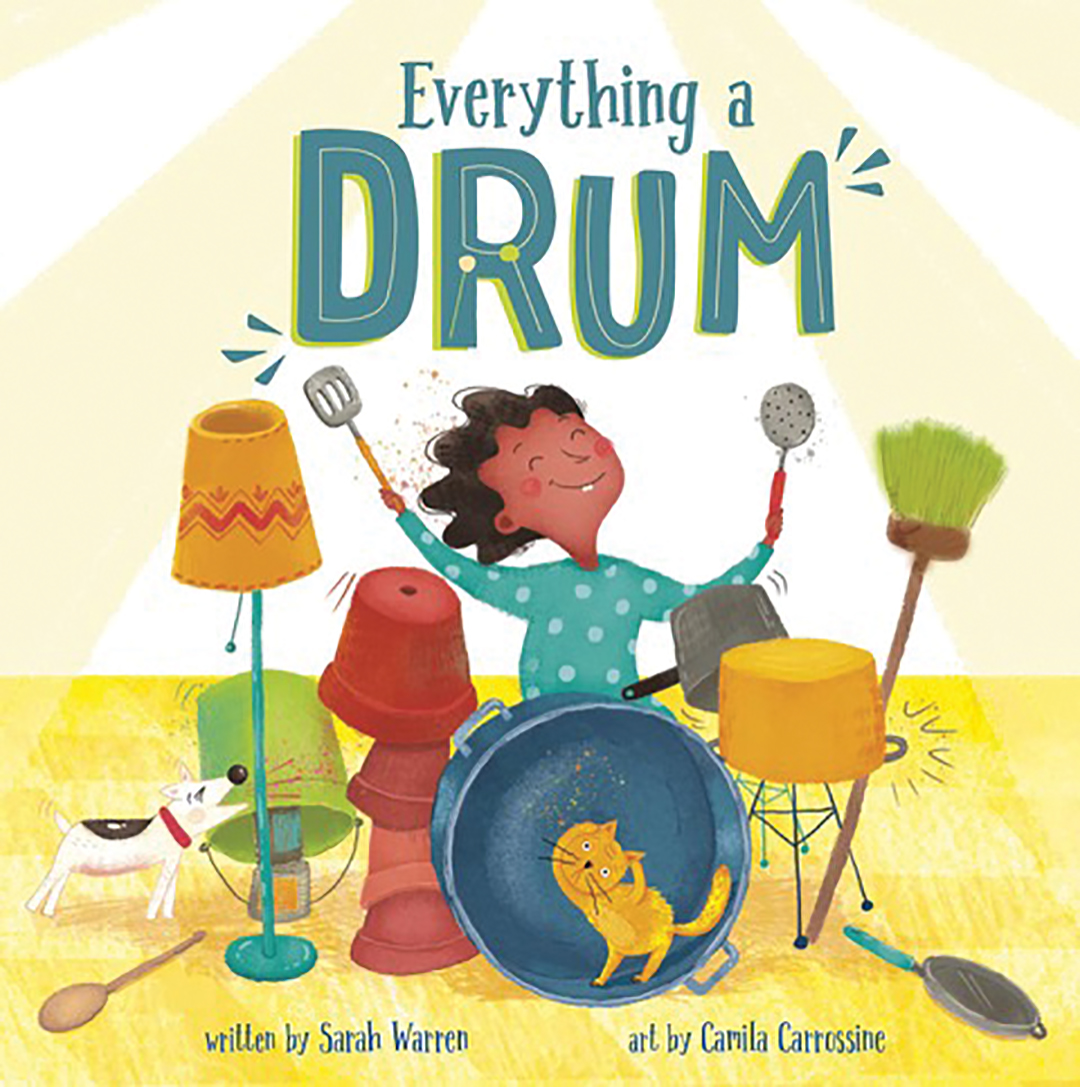 Everything a Drum by Sarah Warren, illustrated by Camila Carrossine Published by Amicus Ink, 2023