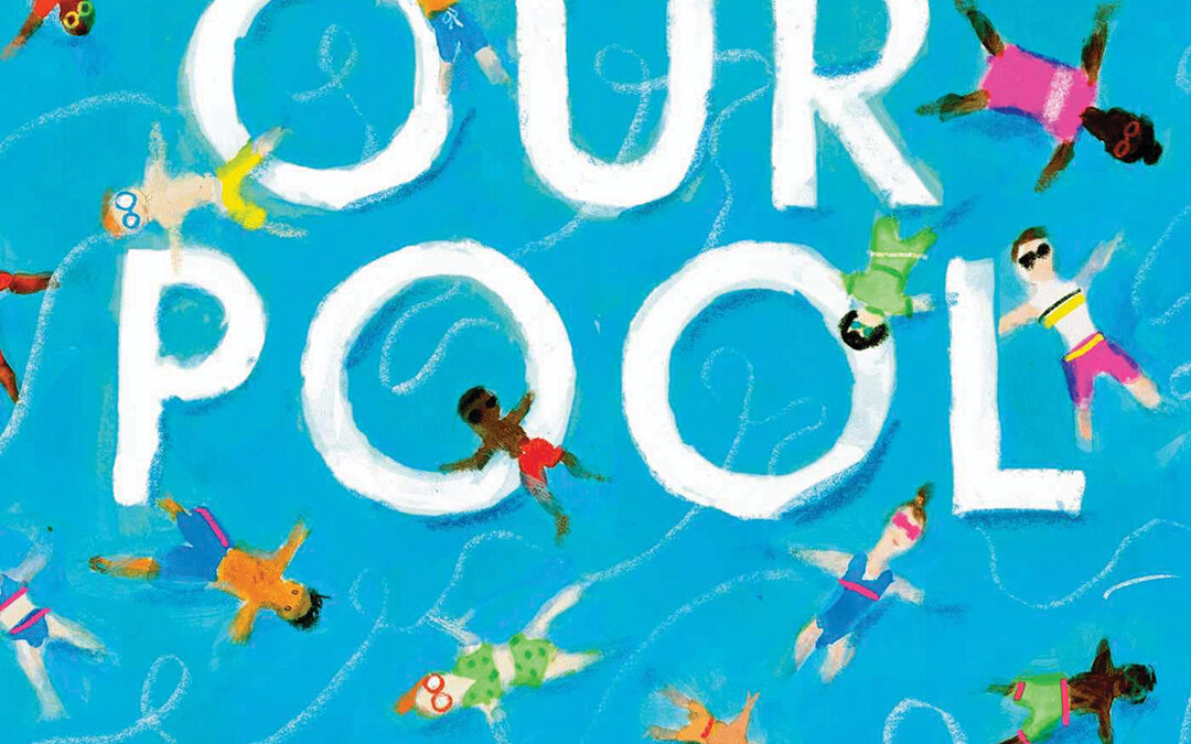 “Our Pool” Celebrates Community, Family and Keeping Cool